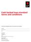 Cash backed loan standard terms and conditions