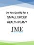 Do You Qualify for a SMALL GROUP HEALTH PLAN?