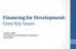 Financing for Development: Some Key Issues. Joseph E. S+glitz UN Conference on Financing for Development Addis Ababa