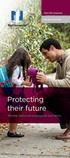 Term life insurance. Product overview. Protecting their future. Flexible, lower-cost coverage for your family