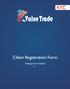 KYC. Client Registration Form. My Value Trade. Trading (Commodity) VER 3.1