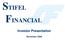 STIFEL FINANCIAL. Investor Presentation. November 2009