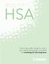 MAKING THE MOST OF YOUR HSA. How to set aside money for now in your Health Savings Account while still investing for the long term