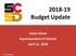 Budget Update Jaime Alicea Superintendent of Schools April 11, 2018