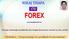 NIRAJ THAPA FOREX. Foreign exchange constitutes the largest financial market in the world.