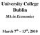 University College Dublin. MA in Economics