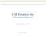 CM Finance Inc. CM Investment Partners LLC. As of December 31,