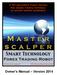Welcome to the Master Scalper, a Smart Technology trading robot, developed for use with the Metatrader 4 platform.
