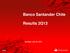 Banco Santander Chile. Results 2Q13. Chile. Santiago, July 30, 2013