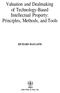Valuation and Dealmaking of Technology-Based Intellectual Property: Principles, Methods, and Tools