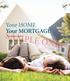 Your HOME Your MORTGAGE. Sample Only. A home buyers guide