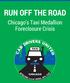 RUN OFF THE ROAD. Chicago's Taxi Medallion Foreclosure Crisis