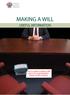 MAKING A WILL USEFUL INFORMATION. This is a guide to making a Will and is not a legal document. Please contact a Solicitor.