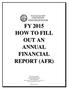 FY 2015 HOW TO FILL OUT AN ANNUAL FINANCIAL REPORT (AFR)