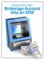 How to Turn Your. Brokerage Account Into an ATM