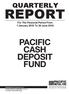 REPORT PACIFIC CASH DEPOSIT FUND QUARTERLY. For The Financial Period From 1 January 2018 To 30 June