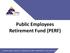 Public Employees Retirement Fund (PERF) One North Capitol, Suite 001 Indianapolis, IN, (888)