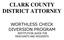 CLARK COUNTY DISTRICT ATTORNEY WORTHLESS CHECK DIVERSION PROGRAM RESTITUTION GUIDE FOR MERCHANTS AND RESIDENTS