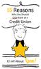 15 Reasons. Credit Union. It s All About. Why You Should Only Bank at a