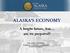 ALASKA S ECONOMY. A bright future, but are we prepared? Mike Navarre, Commissioner Department of Commerce, Community and Economic Development