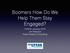 Boomers How Do We Help Them Stay Engaged? KVRHA January 2015 Jim Peacock Peak-Careers Consulting