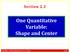 Section 2.2 One Quantitative Variable: Shape and Center