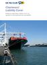 Charterers Liability Cover. If things go wrong, being a charterer can be very expensive in terms of potential losses and liabilities