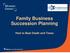Family Business Succession Planning. How to Beat Death and Taxes
