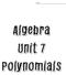 Name: Algebra Unit 7 Polynomials
