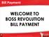 WELCOME TO BOSS REVOLUTION BILL PAYMENT