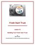 Fresh Start Trust. Lesson #2. Building Your Fresh Start Trust. By Richard Geller. Calworth Glenford, LLC dba