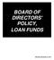 BOARD OF DIRECTORS' POLICY, LOAN FUNDS