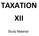 TAXATION XII. Study Material