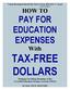 These Strategies Saved My Family Over $50,000 in Taxes HOW TO PAY FOR EDUCATION EXPENSES. With TAX-FREE DOLLARS