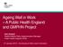 Ageing Well in Work A Public Health England and GMPHN Project