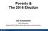 Poverty & The 2016 Election Joel Schumacher