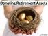 Donating Retirement Assets. Dr. Russell James Texas Tech University