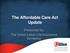 The Affordable Care Act Update