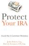 Protect Your IRA. Avoid the 5 Common Mistakes. Jackie Bedard, Esq. & David J. Zumpano, CPA, Esq.