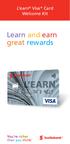 L earn Visa* Card Welcome Kit. Learn and earn great rewards