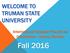WELCOME TO TRUMAN STATE UNIVERSITY. International Student Pre-Arrival Orientation Money Matters. Fall 2016