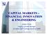 CAPITAL MARKETS FINANCIAL INNOVATION & ENGINEERING