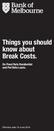 Things you should know about Break Costs. On Fixed Rate Residential and Portfolio Loans.