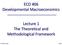 ECO 406 Developmental Macroeconomics. Lecture 1 The Theoretical and Methodological Framework