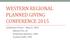 WESTERN REGIONAL PLANNED GIVING CONFERENCE Conference Primer May 27, 2015 Marian Finn, JD Kimberley Valentine, CSPG Suzanne Zolfo, CFRE