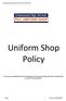 Uniform Shop Policy. This policy was adopted at the General Meeting of the Chatswood High School P&C Association held on the 19 th day of May 2017.