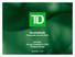 Scotiabank. Financials Summit Ed Clark Group President & CEO TD Bank Group