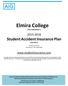 Elmira College. ( the Policyholder ) Student Accident Insurance Plan. ( the Plan ) Customer Service Questions: