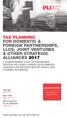 TAX PLANNING FOR DOMESTIC & FOREIGN PARTNERSHIPS, LLCS, JOINT VENTURES & OTHER STRATEGIC ALLIANCES 2017
