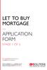 LET TO BUY MORTGAGE APPLICATION FORM STAGE 1 OF 2. It is essential that this form is completed in its entirety.